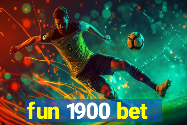 fun 1900 bet